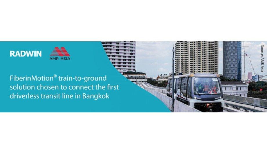 RADWIN’s FiberinMotion Train-To-Ground Solution Chosen To Connect The First Driverless Transit Line In Bangkok, Thailand