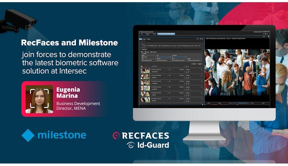 RecFaces And Milestone Join Forces To Demonstrate The Latest Biometric Software Solution At Intersec