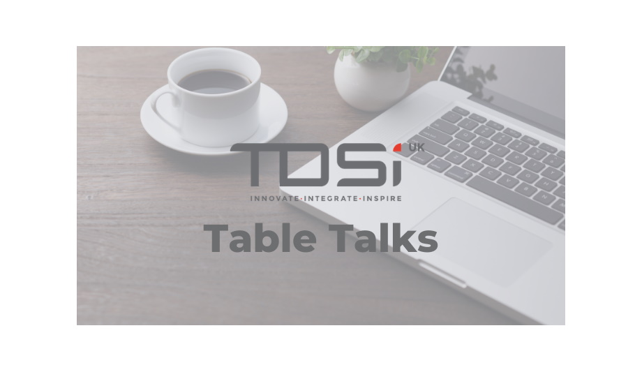TDSi To Continue Hosting Table Talks Sessions For Its Partners And End Users During COVID-19 Pandemic