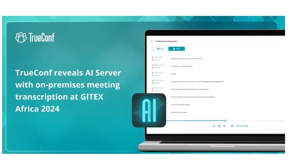 TrueConf Reveals AI Server With On-Premises Meeting Transcription At GITEX Africa 2024