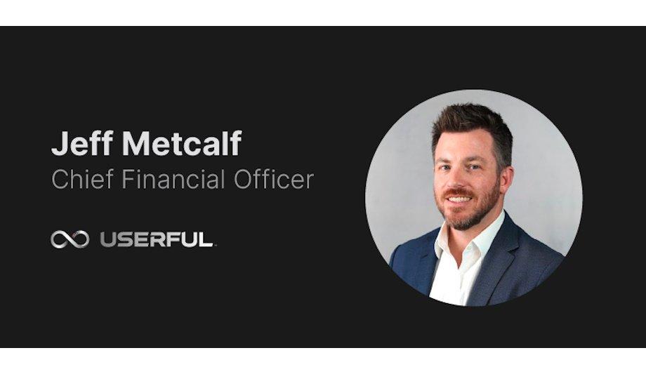 Userful Appoints Jeff Metcalf As New Chief Financial Officer (CFO)