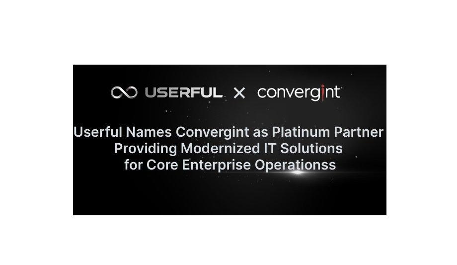 Userful Names Convergint as Platinum Partner Providing Modernized IT Solutions for Core Enterprise Operations