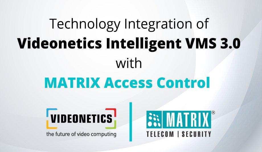 Videonetics & Matrix Comsec Announce Technology Partnership To Provide Multi-Layered Security Systems With Efficient Risk Mitigation