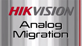 Hikvision's Turbo HD Solution Makes Analog To IP Migration Easy