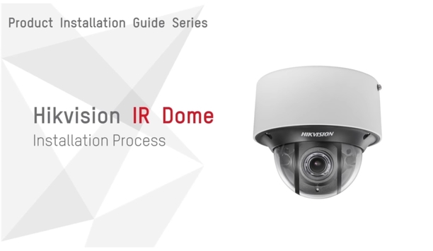Hikvision Installation Guide - IR Dome Camera
