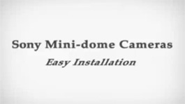 Installation Guide For Sony Mini Domes