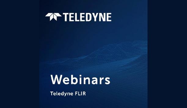 Teledyne FLIR ‘Did You Know?’ Webinar – Security And Condition Monitoring