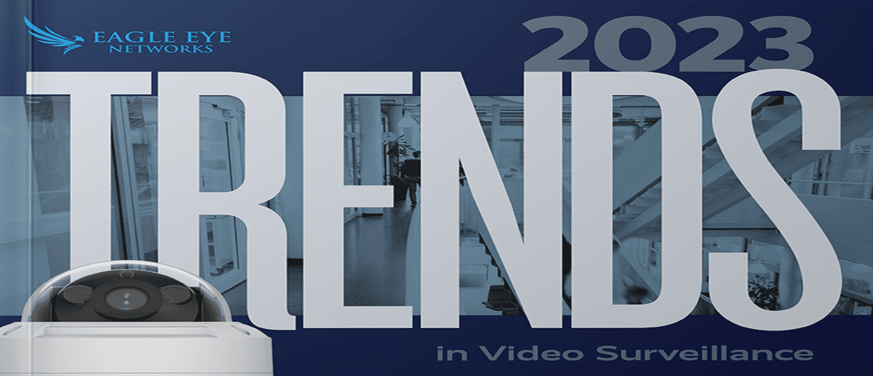 2023 Trends In Video Surveillance